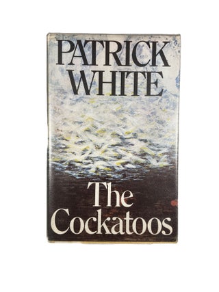 Item #10037 The Cockatoos : Shorter Novels and Stories. Patrick WHITE