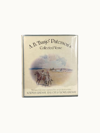 The Collected Verse of A. B. Paterson; With the Original Illustrations of Norman Lindsay, Hal Gye and Lionel Lindsay