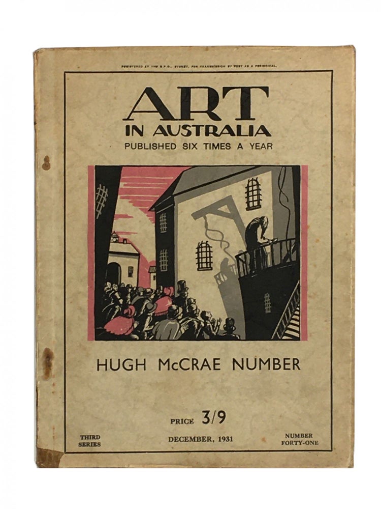 Item #1030 Art in Australia; Published Six Times a Year; Hugh McCrae Number; Third Series; December; Number 41. Sydney URE SMITH, Leon GELLERT, Hugh MCCRAE, Adrian FEINT, Contributor.