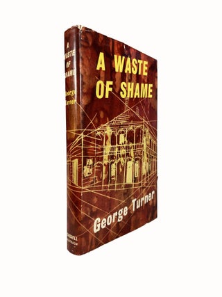 Item #10883 A Waste of Shame. George TURNER
