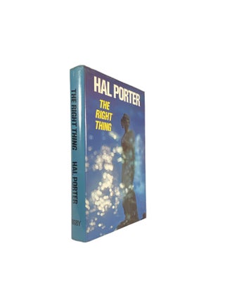 Item #11011 The Right Thing. Hal PORTER