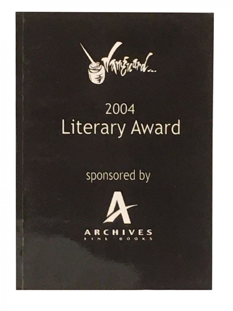 Item #1119 2004 Vanguard Literary Award; sponsored by Archives Fine Books. Felicity Calvino CASTAGNA, Felix, Patrick West, Jo-Anne Whalley, with.