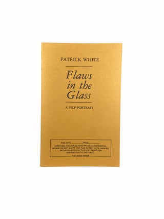 Item #11640 Flaws in the Glass : A Self-Portrait [Unrevised and Unpublished Proof]. Patrick WHITE
