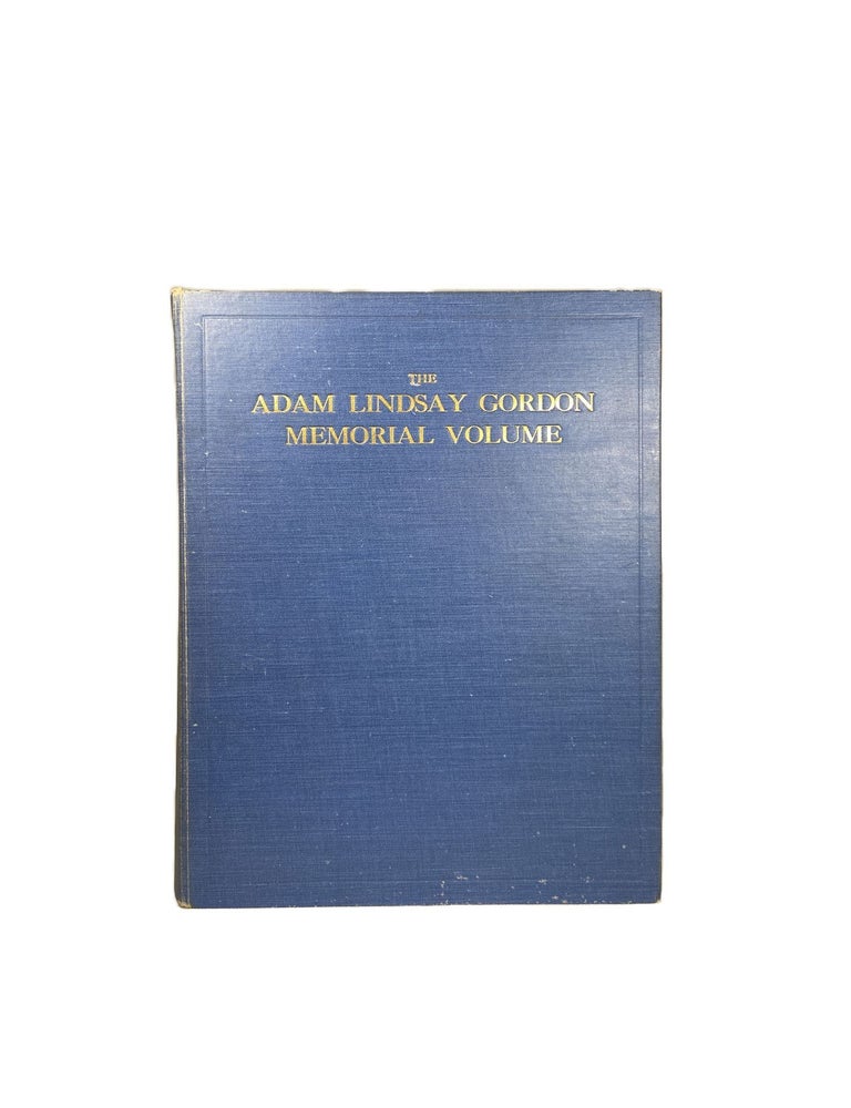 Item #12466 The Adam Lindsay Gordon Memorial Volume. Adam Lindsay GORDON, Edward A. Vidler.