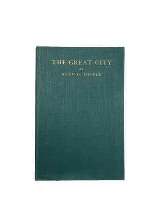 Item #12505 The Great City. Alan D. Mickle