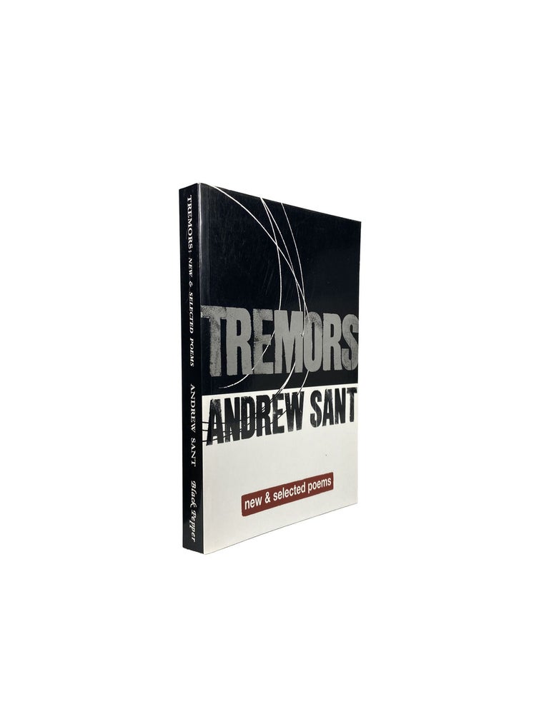 Item #12740 Tremors: New & Selected Poems. Andrew SANT.
