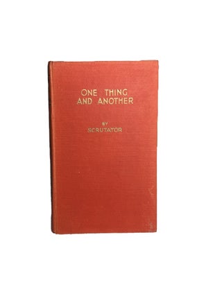 Item #13124 One Thing and Another. Scrutator, Henry James LAMBERT