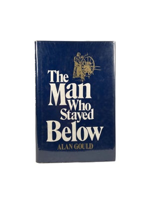 Item #13424 The Man Who Stayed Below. Alan GOULD