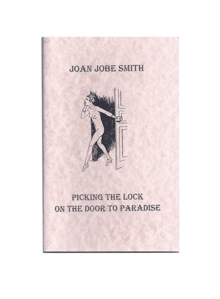 Item #134 Picking The Lock On The Door To Paradise. Joan JOBE SMITH.