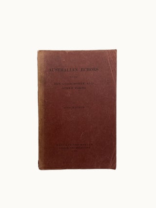 Item #13755 Australian Echoes; Including the Corroboree and Other Poems. John MATHEW