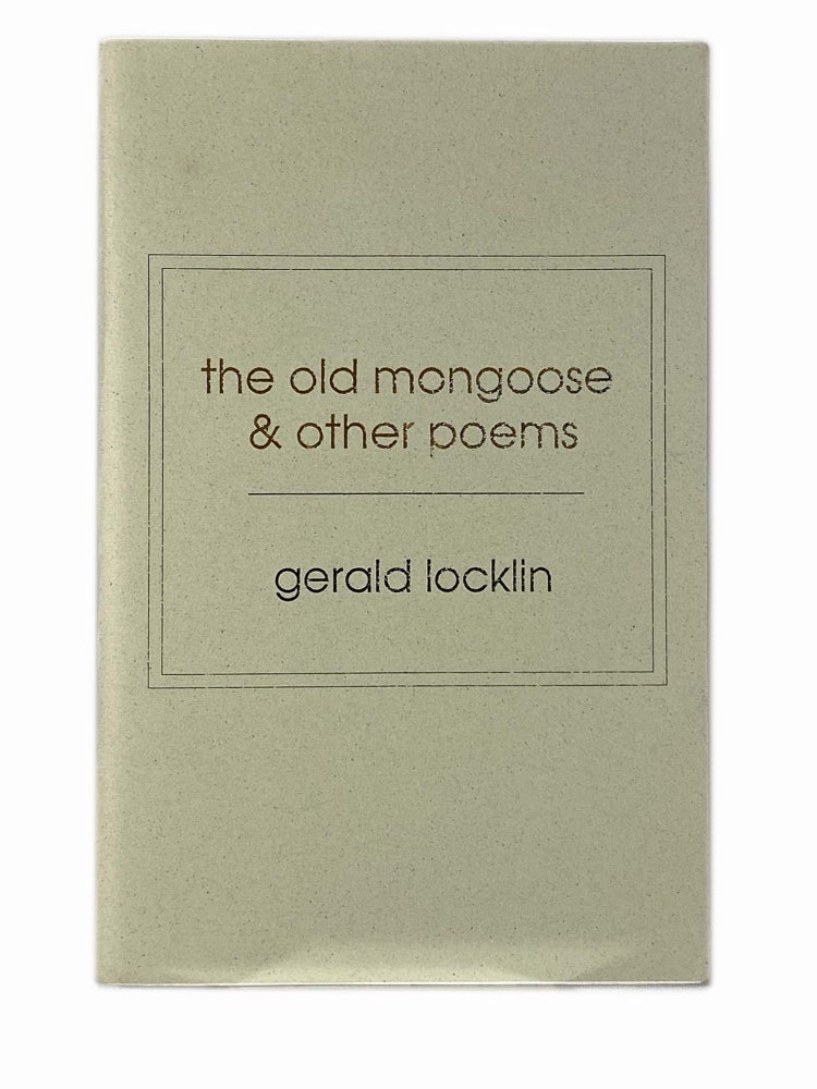 Item #1399 The old mongoose and other poems.; Long Beach, Ca. Gerald LOCKLIN.