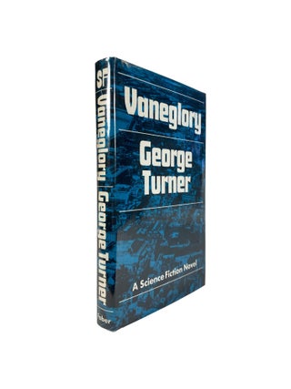 Item #14038 Vaneglory; A Science Fiction Novel. George TURNER