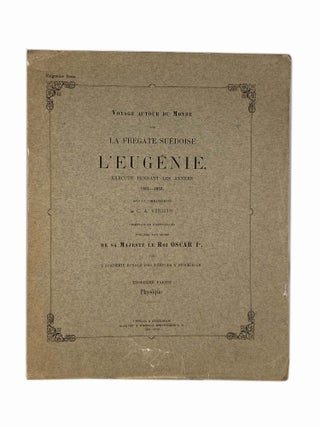 Item #1404 Voyage autour du Monde la frégate Suédoise l'Eugénie, exécuté pendant les années...