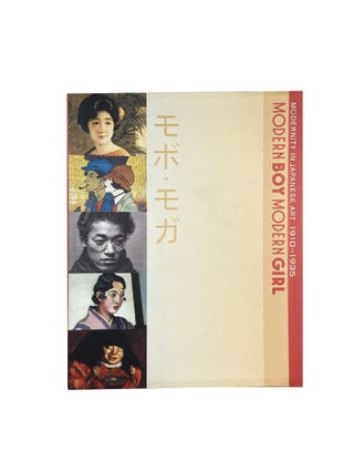 Item #14261 Modern Girl Modern Boy : Modernity in Japanese Art 1910 - 1935. Ajioka CHIAKI, John...