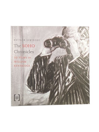 Item #14354 The Soho Chronicles; 10 Films by William Kentridge. Matthew KENTRIDGE