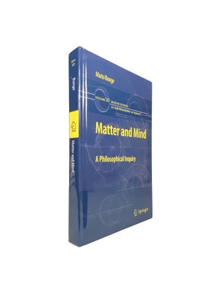 Item #14359 Matter and Mind; A Philosophical Inquiry. Mario BUNGE