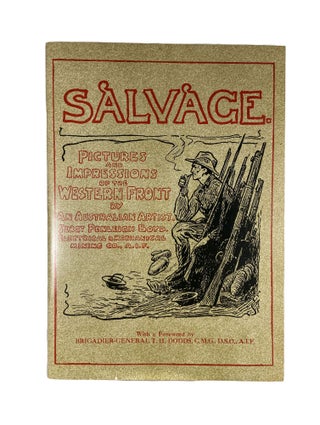 Item #14400 Salvage; Pictures and Impressions of the Western Front by An Australian Artist....