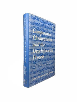 Item #14440 Composition, Chromaticism and the Developmental Process; A New Theory of Tonality....
