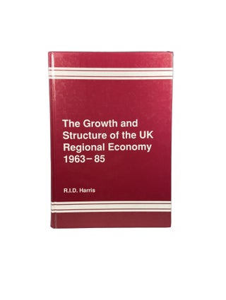 The Growth and Structure of the UK Regional Economy