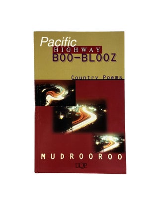 Item #14472 Pacific Highway Boo-Blooz: Country Poems. MUDROOROO