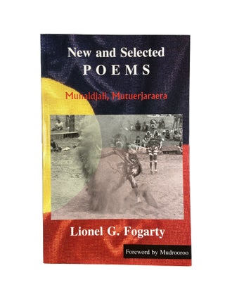 Item #14477 New and Selected Poems Munaldjali, Mutuerjaraera. Lionel G. FOGARTY