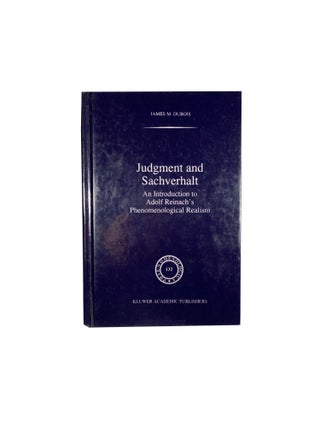 Item #14561 Judgment and Sachverhalt; An Introduction to Adolf Reinach's Phenomenological...