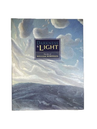 Item #14566 Darkness and Light the Art of William Robinson. Lynn SEEAR