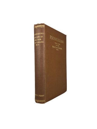 Item #14594 Pioneering. The Life of the Hon. R.M. Collins, M.L.C. Harry C. PERRY