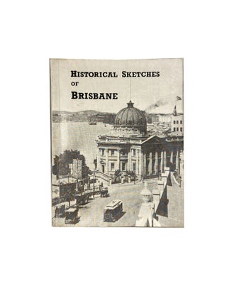 Item #14596 Historical Sketches of Brisbane. John H. C. MCCLURG