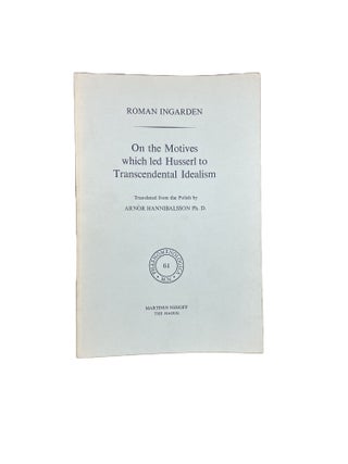 Item #14618 On the Motives which led Husserl to Transcendental Idealism. Roman INGARDEN, Arnor...