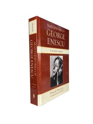 Item #14623 Masterworks of George Enescu : A Detailed Analysis. Pascal BENTOIU, Lory WALLFISCH,...