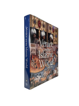 Item #14640 Venice and the Islamic World 828 - 1797. Stefano CARBONI