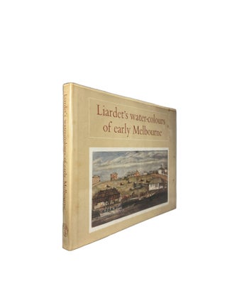 Item #14646 Liardet's Water-Colours of Early Melbourne. introduction, captions, Suisan ADAMS,...