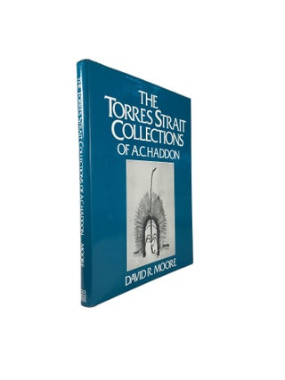 Item #14688 The Torres Strait Collections of A.C. Haddon; A Descriptive Catalogue. David R. MOORE