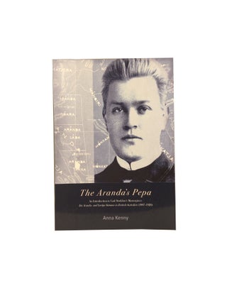 Item #14689 The Aranda's Pepa: An Introduction to Carl Strehlow Masterpiece: Die Aranda - und...