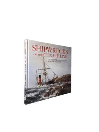 Item #14704 Shipwrecks of the Cunard Line. Sam WARWICK, Mike ROUSSEL
