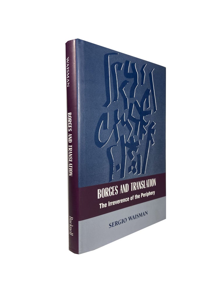 Item #14762 Borges and Translation; The Irreverence of the Periphery. Sergio WAISMAN.