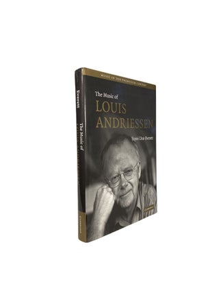 Item #14763 The Music of Louis Andriessen. Yayoi Uno EVERETT