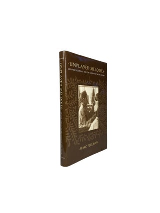 Item #14765 Unplayed Melodies; Javanese Gamelan and the Genesis of Music Theory. Marc PELMAN