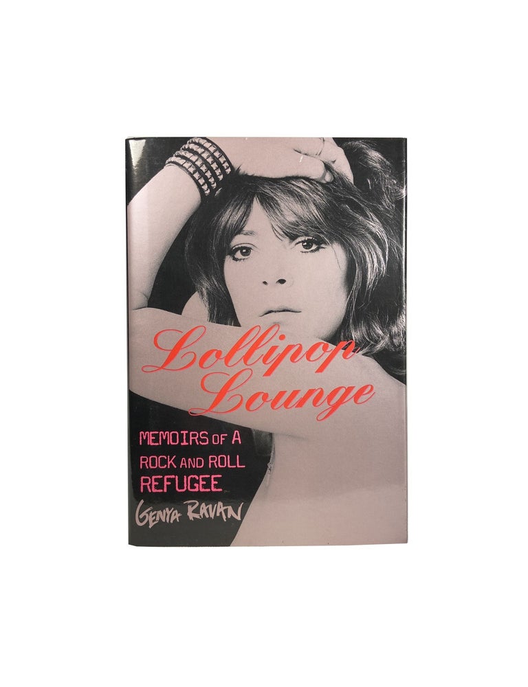 Item #14806 Lollipop Lounge; Memoirs of a Rock and Roll Refugee. Genya RAVAN.