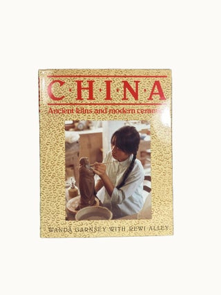 China: Ancient Kilns and Modern Ceramics