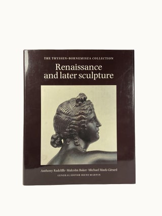 The Thyssen-Bornemisza Collection: Renaissance and Later Sculpture