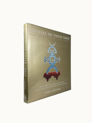 Item #15080 Masters of their Craft; Tradition and Innovation in the Australian Contemporary...