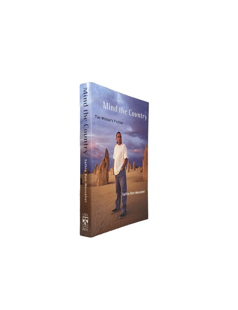 Item #15102 Mind the Country: Tim Winton's Fiction. Salhia BEN-MESSAHEL.
