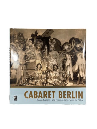 Cabaret Berlin; Revue, Kabarett and Film Music between the wars