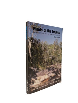 Plants of the Tropics: Rainforest to Heath, An Identification Guide