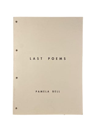 Item #15332 Last Poems. Pamela BELL