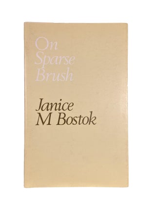 Item #15395 On Sparse Brush; Gargoyle Poets 29. Janice M. BOSTOK