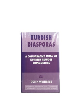 Kurdish Diasporas: A Comparative Study of Kurdish Refugee Communities