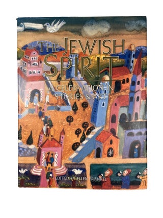 The Jewish Spirit; A celebration in stories and art